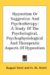 Hypnotism or Suggestion and Psychotherapy: A Study of the Psychological, Psychophysiological and Therapeutic Aspects of Hypnotism