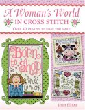 A Woman's World In Cross Stitch : Over 40 Designs to Make You Smile [Click for larger image]