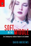 Soft in the Middle : The Contemporary Softcore Feature in Its Contexts [Click for larger image]
