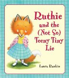 Ruthie and the (Not So) Teeny Tiny Lie [Click for larger image]