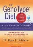 The Genotype Diet : Change Your Genetic Destiny to Live the Longest, Fullest and Healthiest Life Possible [Click for larger image]