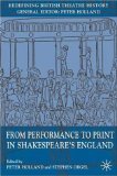 From Performance to Print in Shakespeare's England [Click for larger image]