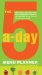 The 5-a-Day Menu Planner : More Than Half a Million Delicious Recipe Combinations to Ensure You and Your Family Get All the Fruit and Vegetables You Need cover