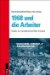 1968 Und Die Arbeiter : Studien Zum proletarischen Mai in Europa cover