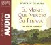 El Monje Que Vendio Su Ferrari/ the Monk Who Sold His Ferrari : Una Fabula Espiritual cover