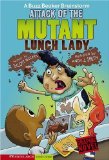 Attack of the Mutant Lunch Lady : A Buzz Beaker Brainstorm [Click for larger image]