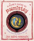 Lovers Guide to Palmistry : Finding Love in the Palm of Your Hand [Click for larger image]