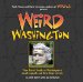 Weird Washington : Your Travel Guide to the Evergreen State's Local Legends and Best Kept Secrets cover