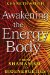 Awakening the Energy Body : From Shamanism to Bioenergetics cover