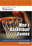 University of Virgina Men's Basketball Games : A Complete Record, Fall 1953 Through Spring 2006 [Click for larger image]