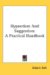  Hypnotism and Suggestion: A Practical Handbook