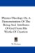  Physico-theology Or, a Demonstration of the Being and Attributes of God from His Works of Creation