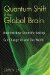 Quantum Shift in the Global Brain : How the New Scientific Reality Can Change Us and Our World cover