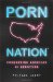 Porn Nation : Conquering America's #1 Addiction cover