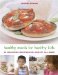 Healthy Meals for Healthy Kids : 80 Delicious Recipes for Kids of All Ages cover