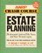 AARP Crash Course in Estate Planning : The Essential Guide to Wills, Trusts, and Your Personal Legacy cover