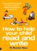 How to Help Your Child Read and Write cover