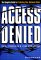 Access Denied : The Complete Guide to Protecting Your Business Online cover