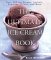 The Ultimate Ice Cream Book : Over 500 Ice Creams, Sorbets, Granitas, Drinks, and More cover
