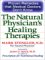 The Natural Physician's Healing Therapies: Proven Remedies Medical Doctors Don't Know