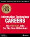 Information Technology Careers : The Hottest Jobs for the New Millennium cover