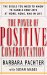 The Power of Positive Confrontation : The Skills You Need to Know to Handle Conflicts at Work, Home, and in Life cover
