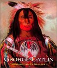George Catlin and His Indian Gallery [Click for larger image]