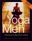 Yoga for Men: A Workout for the Body, Mind, and Spirit
