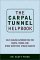 The Carpal Tunnel Helpbook : Self-Healing Alternatives for Carpal Tunnel and Other Repetitive Strain Injuries cover