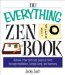 The Everything Zen Book : Achieve Inner Calm and Peace of Mind Through Meditation, Simple Living, and Harmony cover