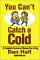  You Can't Catch a Cold: A Complete Course on Disease-Free Living