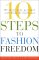 10 Steps to Fashion Freedom : Discover Your Personal Style from the Inside Out cover