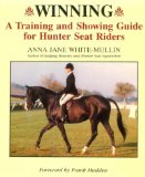 Winning : A Training and Showing Guide for Hunter Seat Riders [Click for larger image]