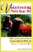 Volunteering With Your Pet : How to Get Involved in Animal-Assisted Therapy With Any Kind of Pet cover