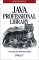 Java Professional Library : Java/Java Enterprise/Java Foundation Classes/Java Examples cover