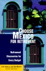 Choose Mexico for Retirement : Retirement Discoveries for Everyday Budget [Click for larger image]