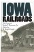 Iowa Railroads : The Essays of Frank P. Donovan, Jr. cover