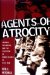 Agents of Atrocity : Leaders, Followers, and the Violation of Human Rights in Civil War cover