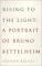  Rising to the Light: A Portrait of Bruno Bettelheim
