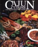 Cajun Cuisine : Authentic Cajun Recipes from Louisiana's Bayou Country [Click for larger image]