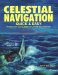 Celestial Navigation : Quick & Easy  In Your Head Calculations of Latitude and Longitude  Over 150 Illustrations  Over 80 Internet Websites for Further Study cover