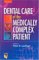  Dental Care of the Medically Complex Patient