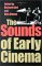 The Sounds of Early Cinema cover