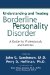 Understanding and Treating Borderline Personality : A Guide For Professionals And Families cover