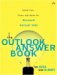 The Outlook Answer Book : Useful Tips, Tricks, And Hacks for Microsoft Outlook 2003 cover