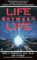  Life Between Life