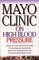 Mayo Clinic on High Blood Pressure : Brings You the Answers You Need for Treating and Preventing High Blood Pressure from the World-Renowned May Clinic cover