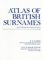 Atlas of British Surnames : With 154 Maps of Selected Surnames cover