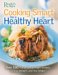  Cooking Smart For A Healthy Heart: Over 150 Flavorful Eat-Right Recipes To Lose Weight And Live Longer