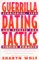  Guerrilla Dating Tactics: Strategies, Tips and Secrets for Finding Romance
